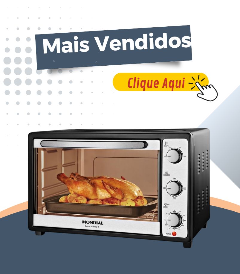 Banner promocional com o título "Mais Vendidas" e o botão "Clique Aqui". O destaque é um Forno Elétrico Mondial Grand Family II (provavelmente o modelo de 52 Litros), exibindo um frango inteiro assado em seu interior. O anúncio promove a lista dos fornos elétricos mais vendidos.